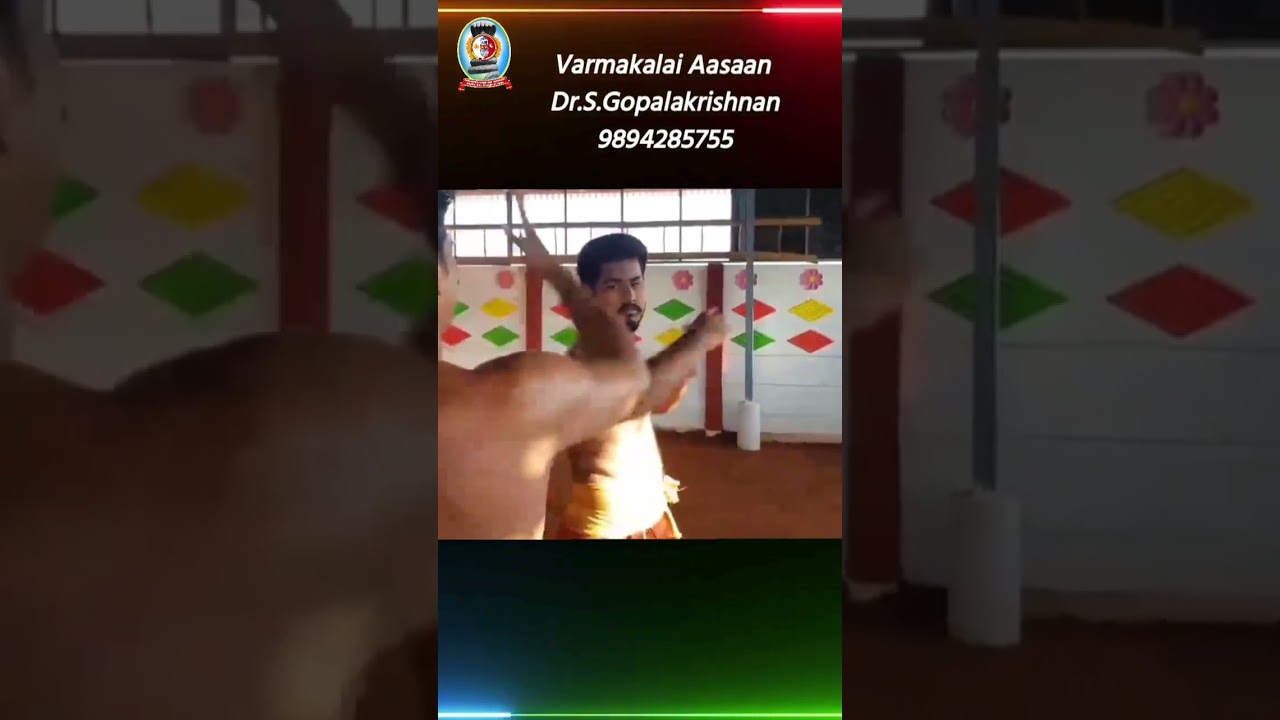 வர்மக்கலை பிடிமுறை/தலைமை வர்மக்கலை ஆசான் Dr.எஸ்.கோபாலகிருஷ்ணன் 9894285755